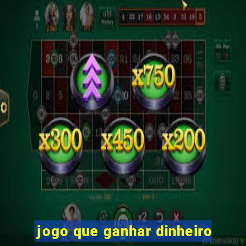 jogo que ganhar dinheiro